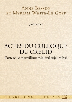Actes du colloque du CRELID - Fantasy, le merveilleux médiéval aujourd'hui (9791028104665-front-cover)
