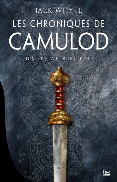 Les Chroniques de Camulod, T1 : La Pierre céleste (9791028107857-front-cover)