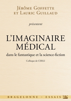 Colloque de CERLI L'Imaginaire médical dans le fantastique et la science-fiction (9791028100247-front-cover)