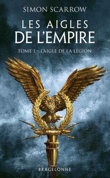 Les Aigles de l'Empire, T1 : L'Aigle de la légion (9791028121198-front-cover)