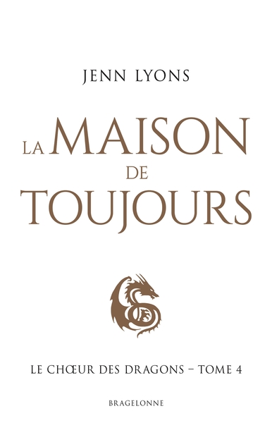 Le Choeur des dragons, T4 : La Maison de Toujours (9791028120771-front-cover)