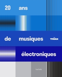 20 ans de musiques électroniques par Trax (9782013918824-front-cover)