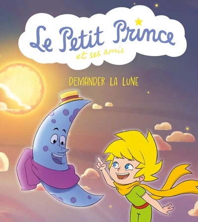 Le Petit Prince & ses amis T03 (9791039121163-front-cover)