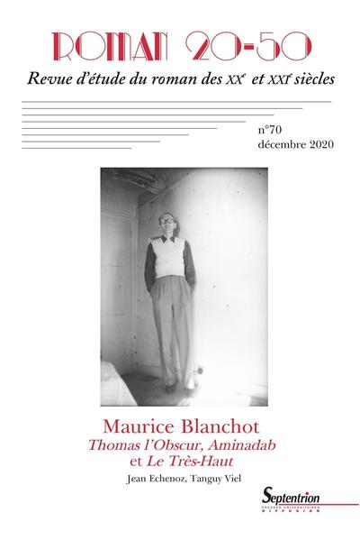 Roman 20-50, n° 70 / décembre 2020, Les romans de Maurice Blanchot (9782490889013-front-cover)