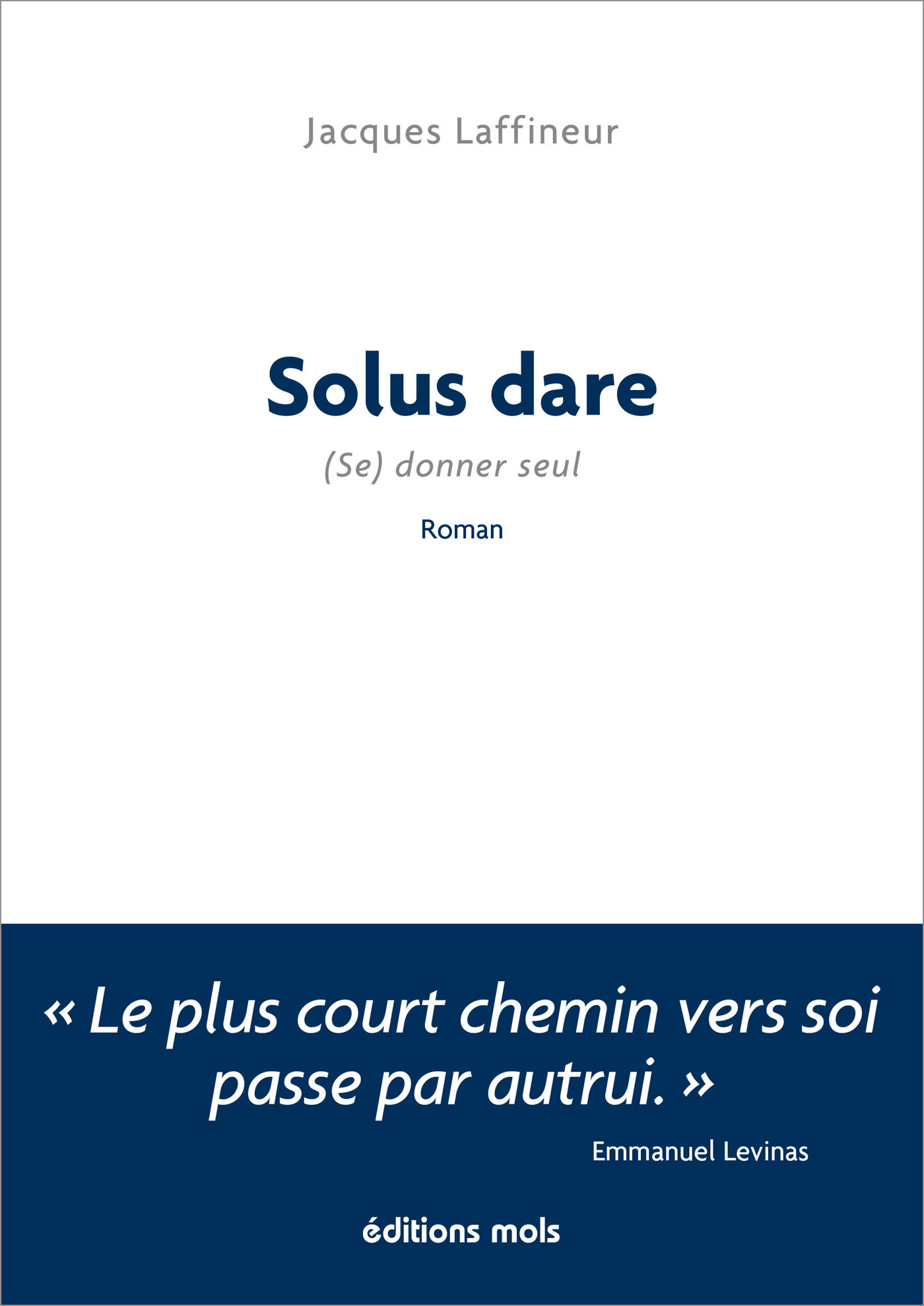 Solus dare* ...  * Se donner seul, Roman (9782874022739-front-cover)
