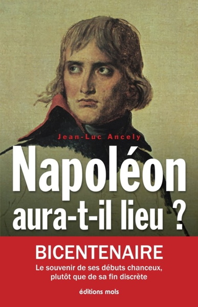 Napoléon aura-t-il lieu ?, La Fortune et la volonté Mai 1798 - Décembre 1800 Essai historique (9782874022524-front-cover)