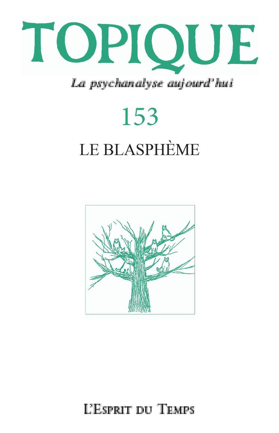 Topique 153 : le blasphème, L a psychanalyse aujourd'hui (9782847955262-front-cover)