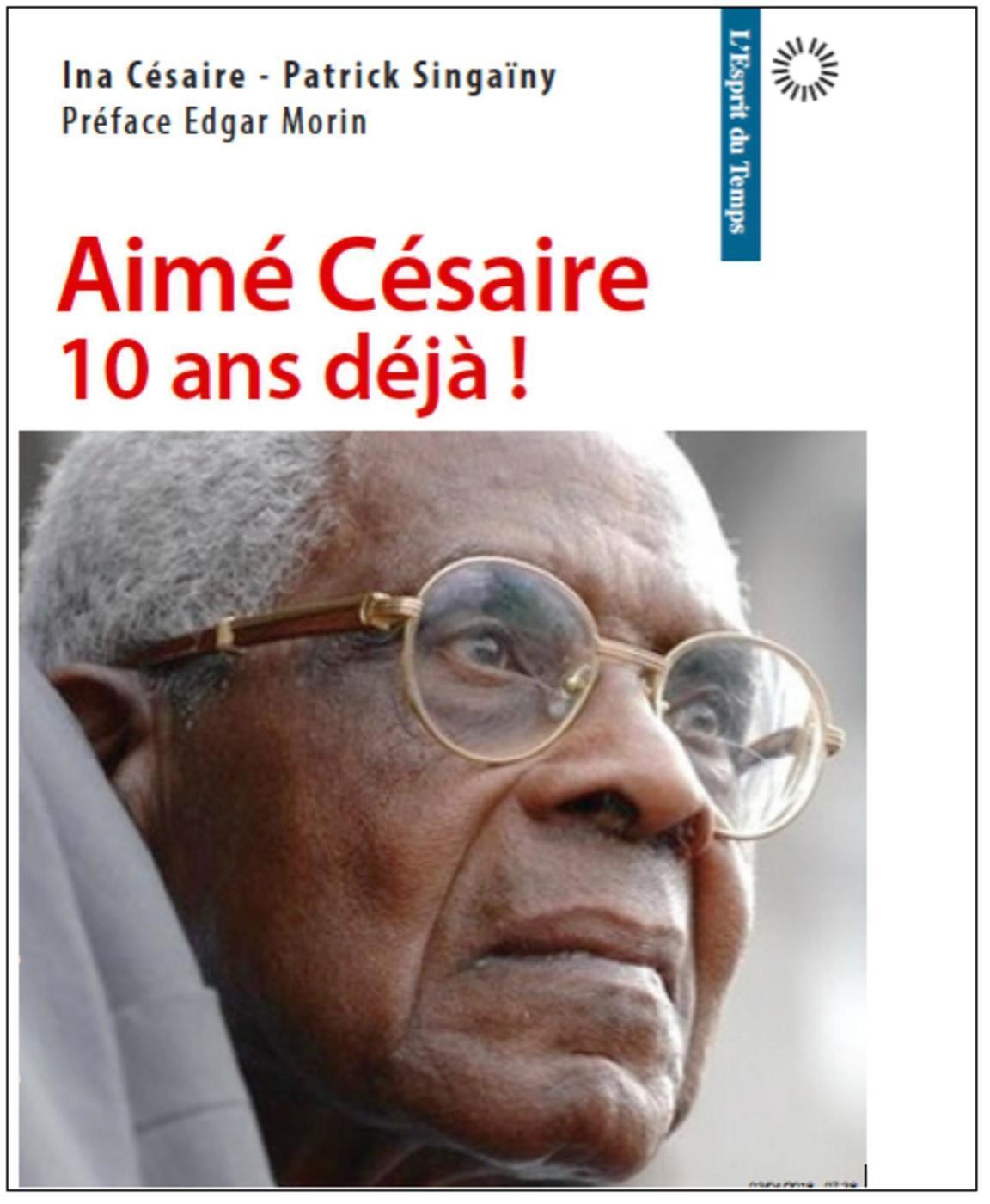 Aimé Césaire, dix ans déjà, Préface Edgar Morin (9782847954326-front-cover)