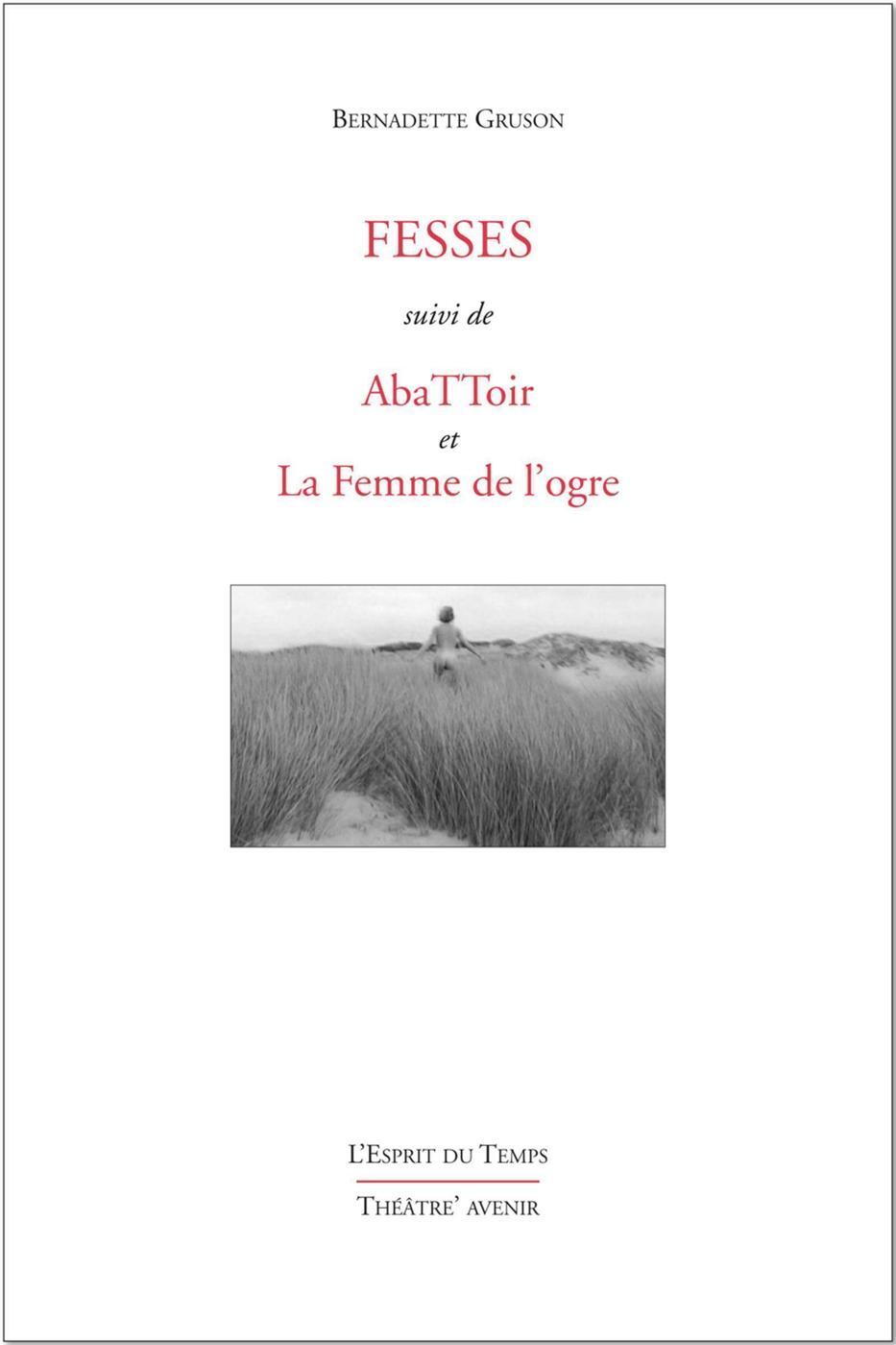 Fesses, Suivi de AbaTToir et La Femme de l'Ogre (9782847954241-front-cover)