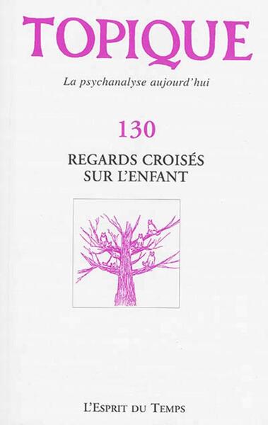 Topique Regards croisés sur l'enfant -  N°130 (9782847953299-front-cover)