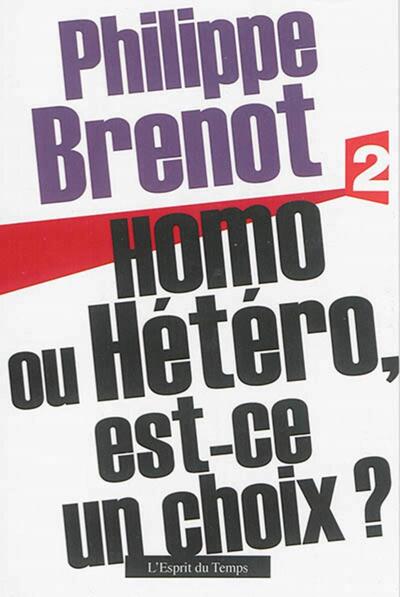 Homo ou hétéro, est-ce un choix ? (9782847953022-front-cover)