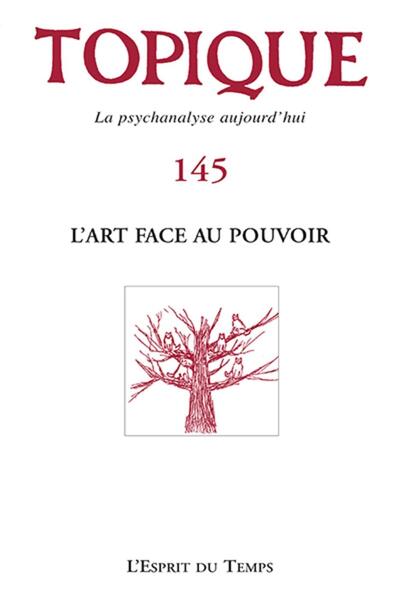 Topique 145 : l'art face au pouvoir - Volume 1, REVUE FREUDIENNE (9782847954401-front-cover)