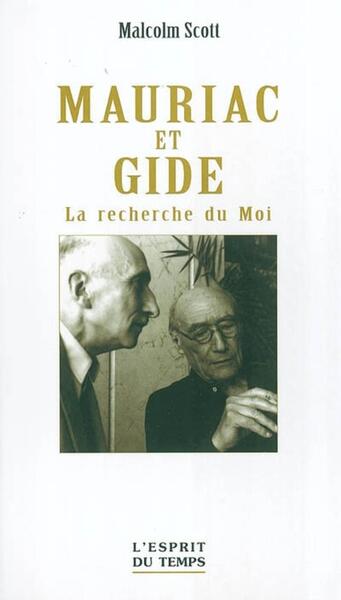 Mauriac et Gide, La recherche du Moi. (9782847950243-front-cover)
