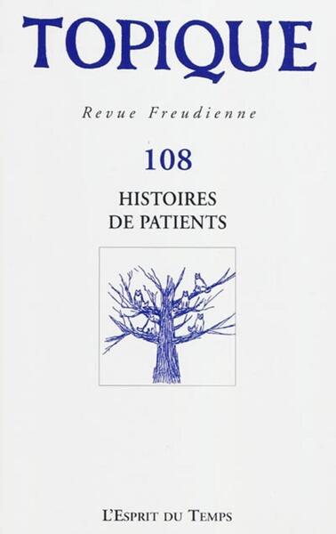 TOPIQUE N°108 - HISTOIRES DE PATIENTS (9782847951592-front-cover)