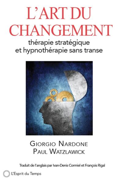 L'art du changement, Thérapie stratégique et hypnothérapie sans transe (9782847954944-front-cover)