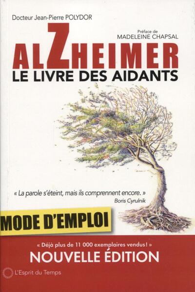 Alzheimer, le livre des aidants, Mode d'emploi. Préface de Madeleine Chapsal (9782847954548-front-cover)