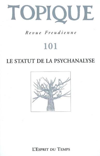 Topique Le statut de la psychanalyse - N° 101 - 2008 (9782847951172-front-cover)