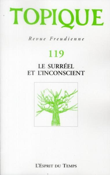 TOPIQUE N°119 - LE SURREEL ET L'INCONSCIENT (9782847952179-front-cover)