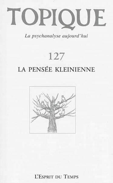 Topique La pensée kleinienne - N° 127 (9782847952735-front-cover)