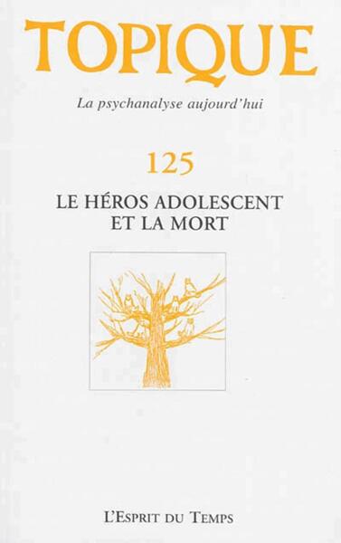 Topique Le héros adolescent et la mort - N° 125 (9782847952476-front-cover)