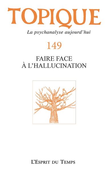 Topique 149 : Faire face à l'hallucination (9782847954920-front-cover)