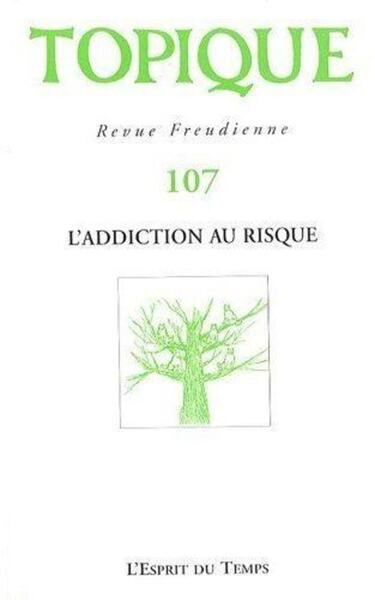 Topique L'addiction au risque - N°107 (9782847951493-front-cover)