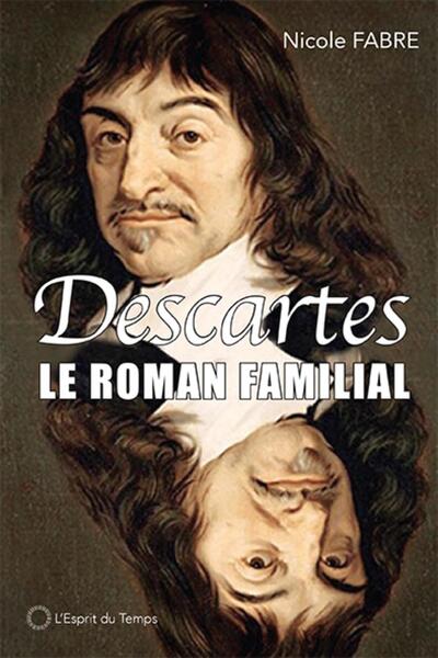 Descartes, un roman familial, Suivi d'un entretien avec Patrick Lagadec / Il s'agit de la 2nde édition de cette référence 978222 (9782847954968-front-cover)
