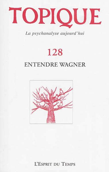 TOPIQUE N°128 ENTENDRE WAGNER (9782847952742-front-cover)