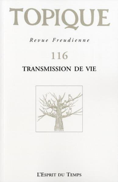 TOPIQUE N°116 TRANSMISSION DE VIE (9782847952063-front-cover)