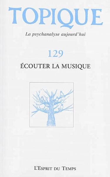 TOPIQUE N°129 - ECOUTER LA MUSIQUE (9782847952759-front-cover)