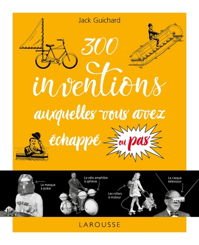 300 inventions auxquelles vous avez échappé ou pas... (9782035932822-front-cover)
