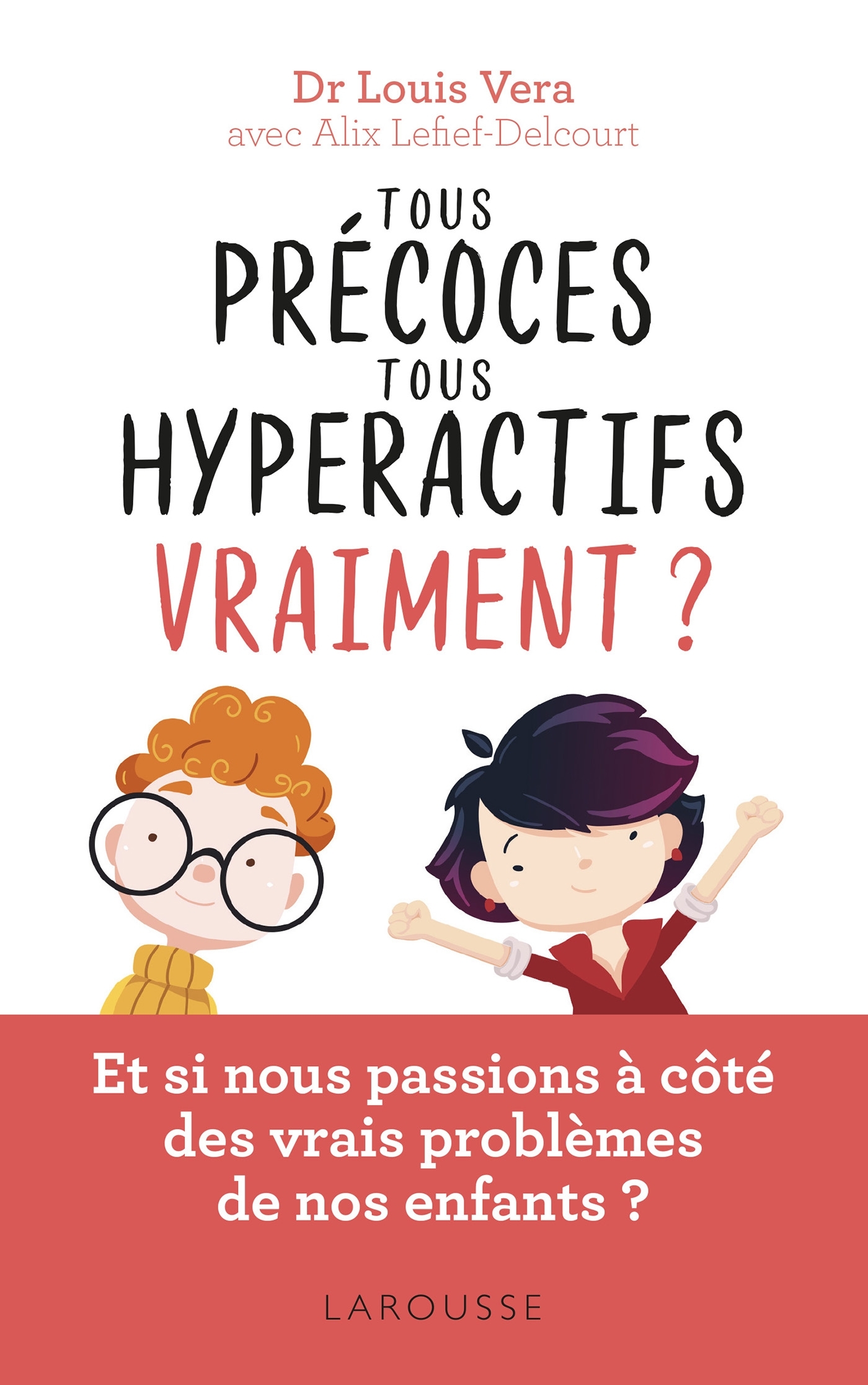 Tous précoces, tous hyperactifs vraiment ?, Et si nous passions à côté des vrais problèmes de nos enfants ? (9782035965745-front-cover)