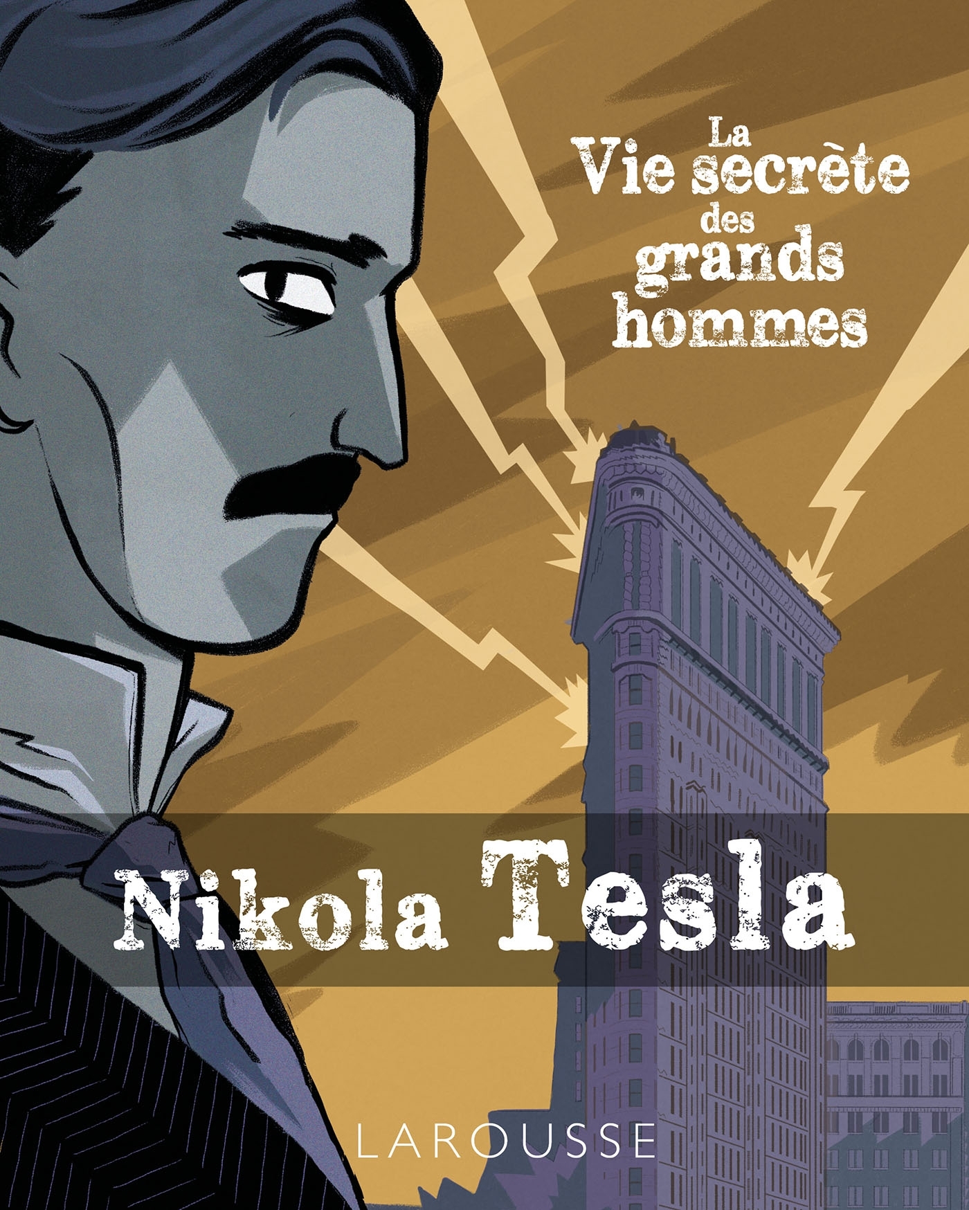 La vie secrète des Grands Hommes - NIKOLA TESLA (9782035982858-front-cover)