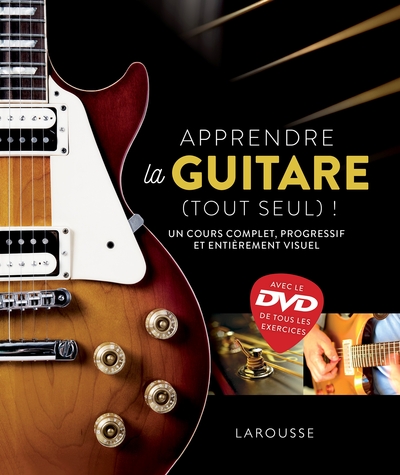 Apprendre la guitare (tout seul) ! avec le DVD (9782035960092-front-cover)