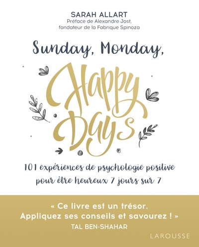 Sunday, Monday, Happy Days, 101 expériences de psychologie positive pour être heureux 7 jours sur 7 (9782035950529-front-cover)