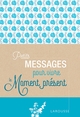 Petits messages pour vivre le moment présent (9782035979827-front-cover)