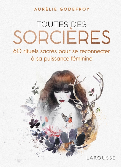 Toutes des sorcières, 60 rituels sacrés pour se reconnecter à sa puissance féminine (9782035976536-front-cover)