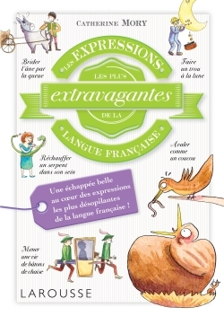 Les expressions les plus extravagantes de la langue française (9782035903952-front-cover)