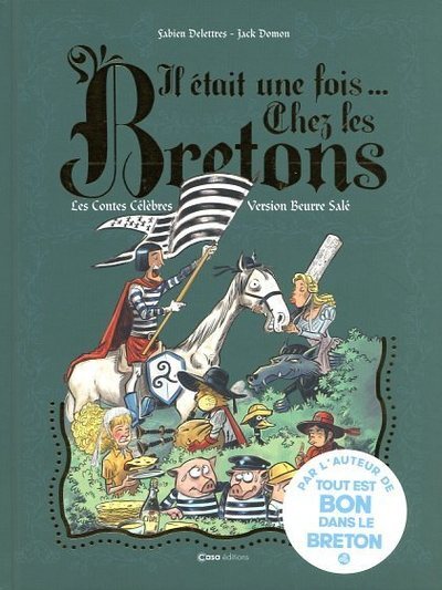 Il était une fois chez les Bretons - Les contes célèbres version beurre salé (9782380582901-front-cover)