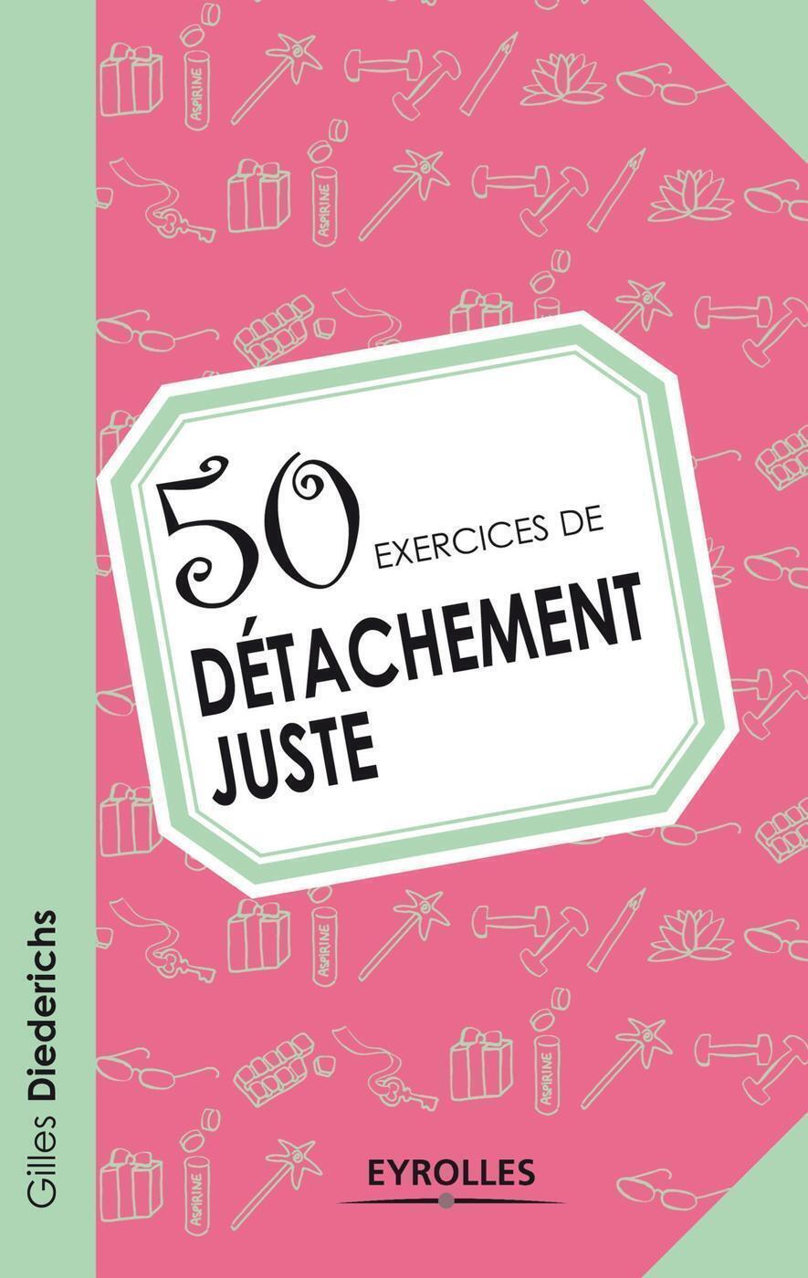 50 exercices de détachement juste (9782212556438-front-cover)