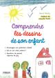 Comprendre les dessins de son enfant, Développer son potentiel créatif. Où en est votre enfant ? Question de parent, réponse de  (9782212563023-front-cover)