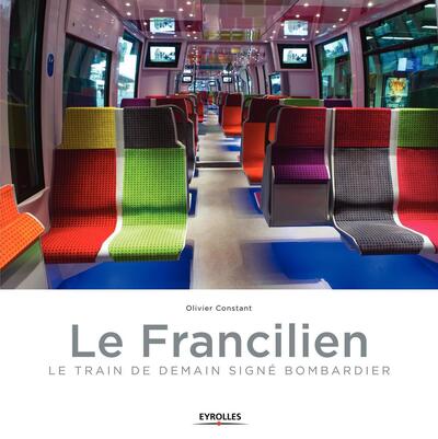 Le francilien, Le train de demain signé Bombardier. (9782212558968-front-cover)