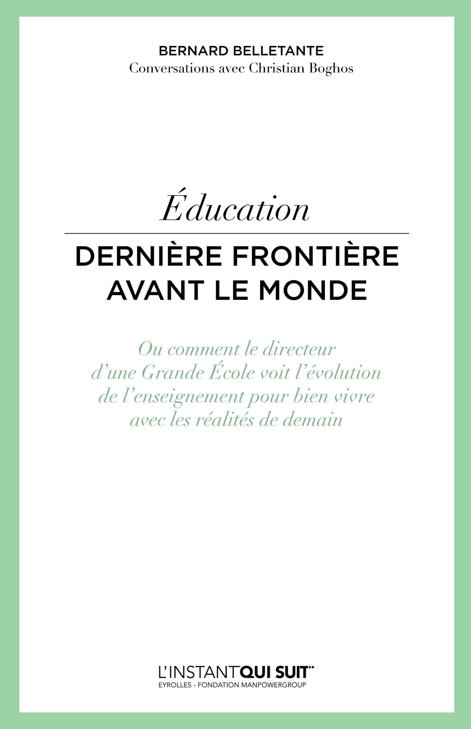 Education, Dernière frontière avant le monde. Ou comment le directeur d'une Grande Ecole voit l'évolution de l'enseignement pour (9782212561234-front-cover)