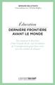 Education, Dernière frontière avant le monde. Ou comment le directeur d'une Grande Ecole voit l'évolution de l'enseignement pour (9782212561234-front-cover)