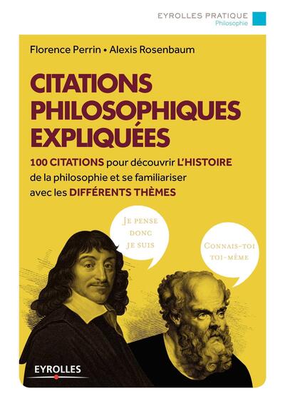 Citations philosophiques expliquées, 100 citations pour découvrir l'histoire de la philosophie et se familiariser avec les diffé (9782212559736-front-cover)