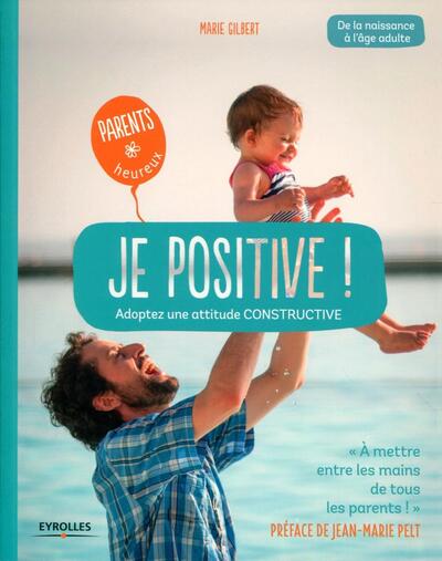 Je positive !, Adoptez une attitude constructive. (9782212560053-front-cover)