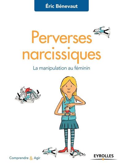 PERVERSES NARCISSIQUES, LA MANIPULATION AU FEMININ (9782212566505-front-cover)