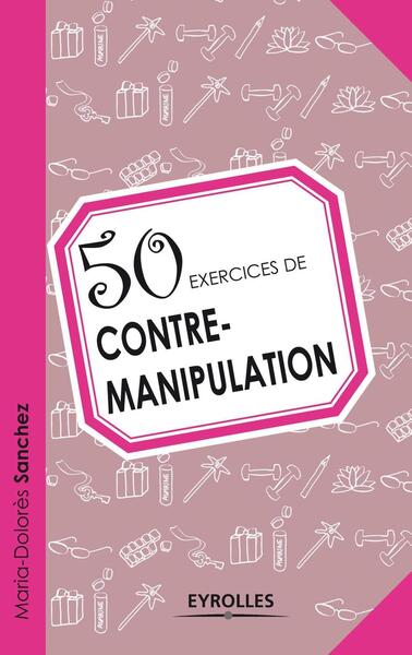 50 exercices de contre-manipulation (9782212556445-front-cover)