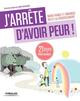 J'arrête d'avoir peur !, 21 jours pour renouer avec son enfant intérieur ! (9782212558180-front-cover)