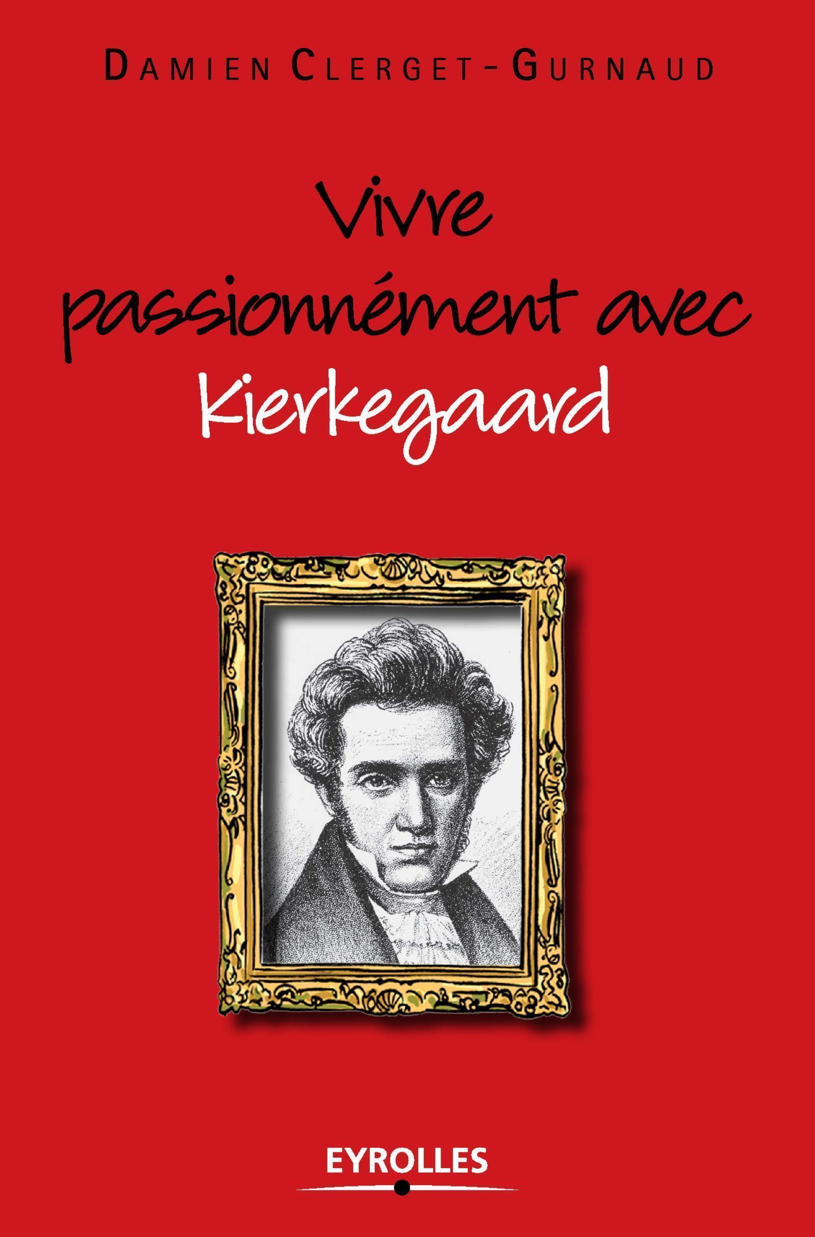 Vivre passionnément avec Kierkegaard (9782212557381-front-cover)